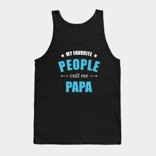 My favorite people call me papa Tank Top